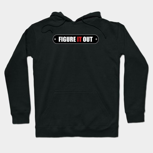 Figure It Out - Entrepreneur Design Hoodie by tatzkirosales-shirt-store